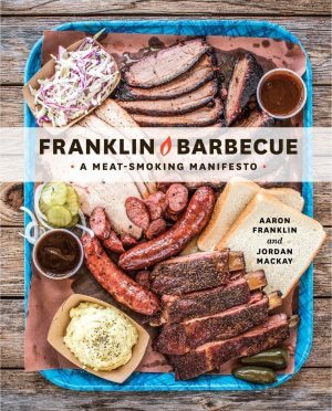 Franklin Barbecue: A Meat Smoking Manifesto a book by Jordan Mackay.